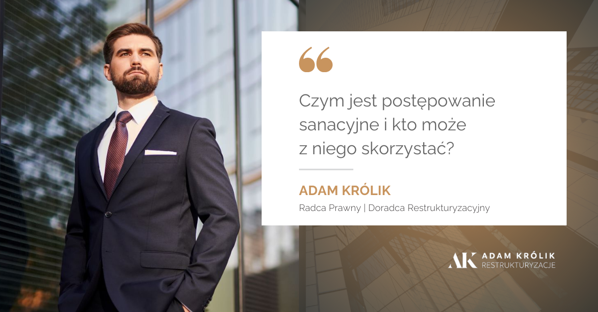 Read more about the article Postępowanie sanacyjne – czym jest, kto i kiedy może z niego skorzystać?